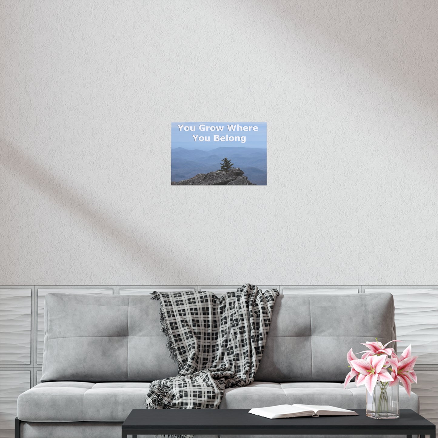 Inspirational Nature Poster: 'You Grow Where You Belong'